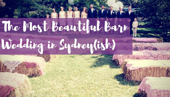 The Most Beautiful Barn Wedding in Sydney(ish)